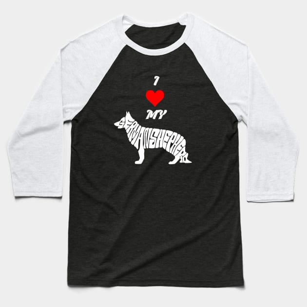 I LOVE MY german shepherd Baseball T-Shirt by key_ro